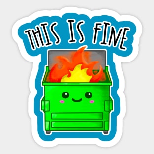 Kawaii Dumpster Fire. This Is Fine Sticker